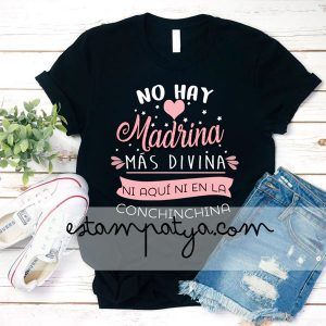 INICIO Camiseta No Hay Madrina Mas Divina 5