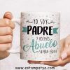 TAZA ABUELO - YO SOY PADRE Y ADEMÁS ABUELO, SUPERA ESO!!! Taza Abuelo Yo Soy Padre Y Ademas Abuelo E1522106947475 6