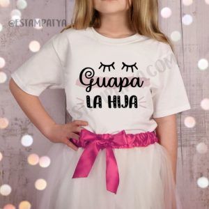 CAMISETAS MADRE E HIJA GUAPAS Camiseta Guapa La Hija 6