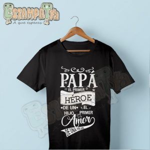 CAMISETA PAPÁ, PAPÁ EL PRIMER HÉROE Y AMOR. Camiseta Papa El Primer Heroe De Un Hijo El Primer Amor De Una Hija 7