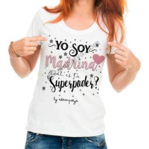 CAMISETA YO SOY MADRINA Camiseta Yo Soy Madrina Cual Es Tu Superpoder E1554150290642 5
