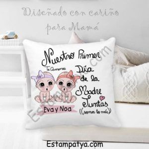 COJÍN NUESTRO PRIMER DÍA DE LA MADRE Gemelas 1 E1553799291633 6