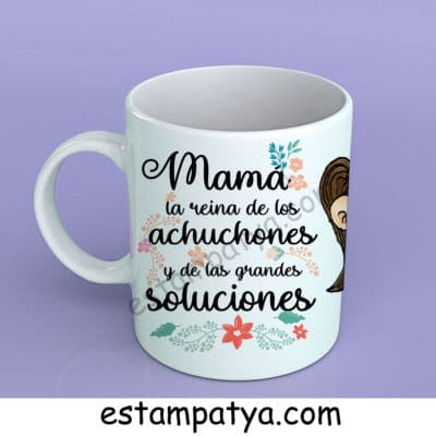 TAZA-MAMA-LA-REINA-DE-LOS-ACHUHONES-CARA-A-1-E1553801835624-6.JPG Taza Mamá La Reina De Los Achuchones Y Las Grandes Soluciones.